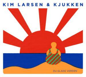 Kim Larsen & Kjukken Du Glade Verden Album Cover