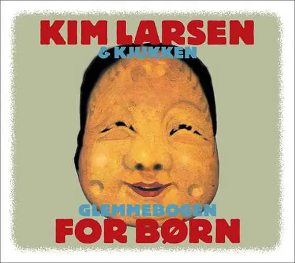 Glemmebogen For Børn Kim Larsen & Kjukken Glemmebogen For Børn Album Cover