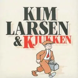 Kim Larsen & Kjukken Album Cover