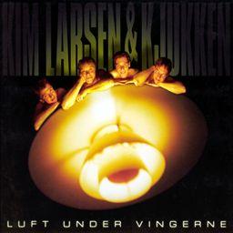 Kim Larsen & Kjukken Luft Under Vingerne Album Cover